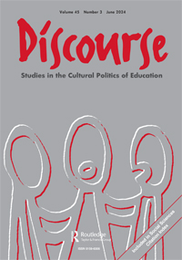 Cover image for Discourse: Studies in the Cultural Politics of Education, Volume 45, Issue 3