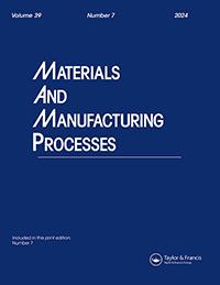 Cover image for Materials and Manufacturing Processes, Volume 39, Issue 7
