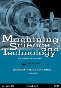 Cover image for Machining Science and Technology, Volume 28, Issue 2