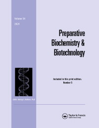 Cover image for Preparative Biochemistry & Biotechnology, Volume 54, Issue 5
