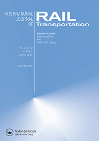 Cover image for International Journal of Rail Transportation, Volume 12, Issue 2
