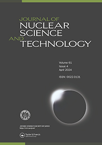 Cover image for Journal of Nuclear Science and Technology, Volume 61, Issue 4