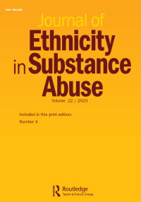 Cover image for Journal of Ethnicity in Substance Abuse, Volume 22, Issue 4