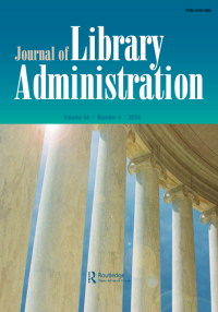 Cover image for Journal of Library Administration, Volume 64, Issue 4