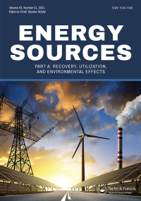 Journal cover image for Energy Sources, Part A: Recovery, Utilization, and Environmental Effects