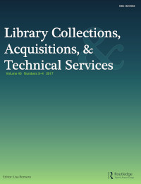 Cover image for Library Collections, Acquisitions, & Technical Services, Volume 40, Issue 3-4, 2017
