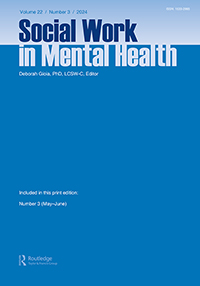 Cover image for Social Work in Mental Health, Volume 22, Issue 3, 2024