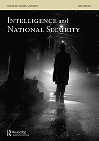 Cover image for Intelligence and National Security, Volume 39, Issue 3, 2024