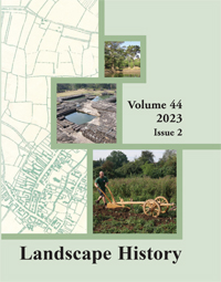 Cover image for Landscape History, Volume 44, Issue 2, 2023