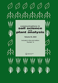 Cover image for Communications in Soil Science and Plant Analysis, Volume 55, Issue 14