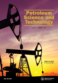 Cover image for Petroleum Science and Technology, Volume 42, Issue 15