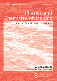Cover image for Physics and Chemistry of Liquids, Volume 62, Issue 3