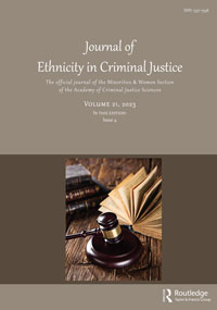 Cover image for Journal of Ethnicity in Criminal Justice, Volume 21, Issue 4