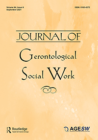 Cover image for Journal of Gerontological Social Work, Volume 64, Issue 6, 2021