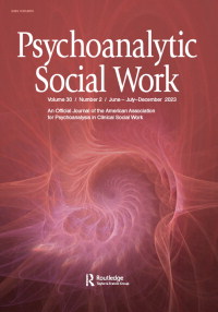 Cover image for Psychoanalytic Social Work, Volume 30, Issue 2, 2023