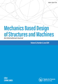 Cover image for Mechanics Based Design of Structures and Machines, Volume 52, Issue 6, 2024