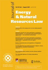 Cover image for Journal of Energy & Natural Resources Law, Volume 39, Issue 3, 2021