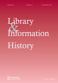 Cover image for Library & Information History, Volume 35, Issue 4, 2019