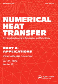 Cover image for Numerical Heat Transfer, Part A: Applications, Volume 85, Issue 12, 2024