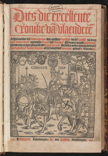 Figure 4. Title page, die excellente cronike van vlaenderen … Antwerpen: Willem Vorsterman, 1531, copy: Den Haag, Koninklijke Bibliotheek, 1084 B 15, title page, © Koninklijke Bibliotheek Den Haag.
