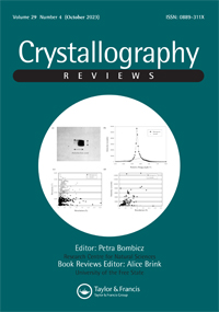 Cover image for Crystallography Reviews, Volume 29, Issue 4, 2023