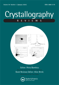 Cover image for Crystallography Reviews, Volume 30, Issue 1, 2024