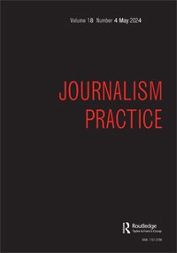 Cover image for Journalism Practice, Volume 18, Issue 4, 2024