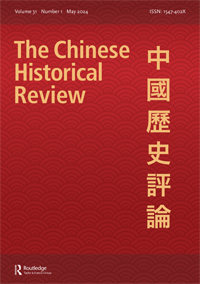 Cover image for The Chinese Historical Review, Volume 31, Issue 1, 2024