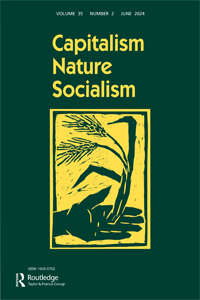Cover image for Capitalism Nature Socialism, Volume 35, Issue 2, 2024