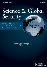Cover image for Science & Global Security, Volume 31, Issue 3, 2023
