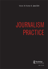 Cover image for Journalism Practice, Volume 18, Issue 5, 2024